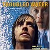 Troubled Water : poster