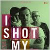 I Shot My Love : poster